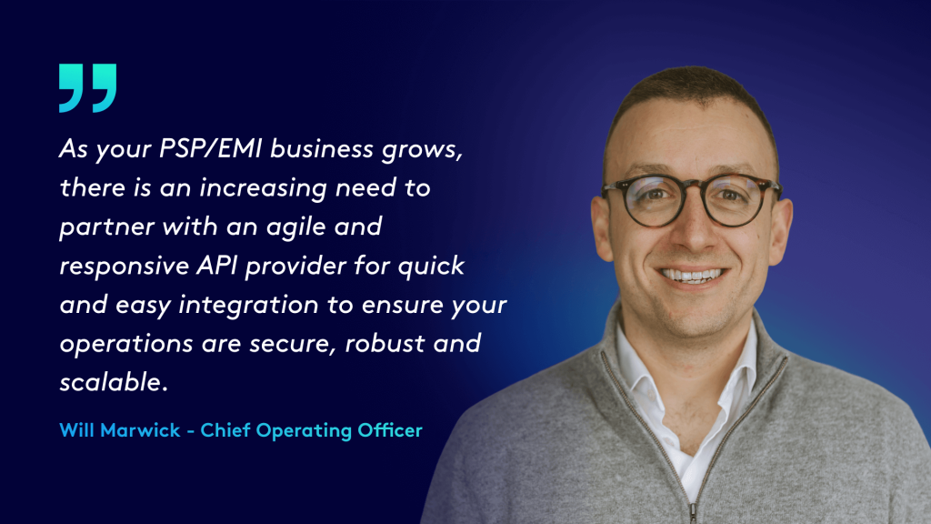 Will Marwick quote about scaling with an agile API from IFX payments.